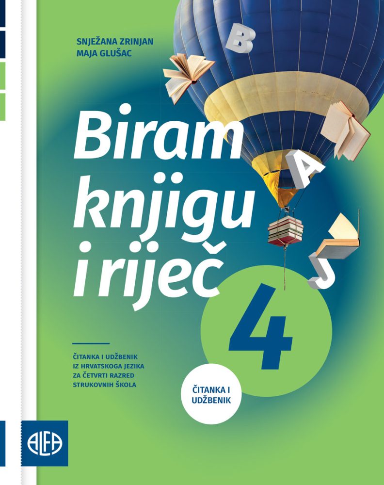 BIRAM KNJIGU I RIJEČ 4: čitanka i udžbenik iz hrvatskoga jezika za četvrti razred strukovnih škola Snježana Zrinjan, Maja Glušac