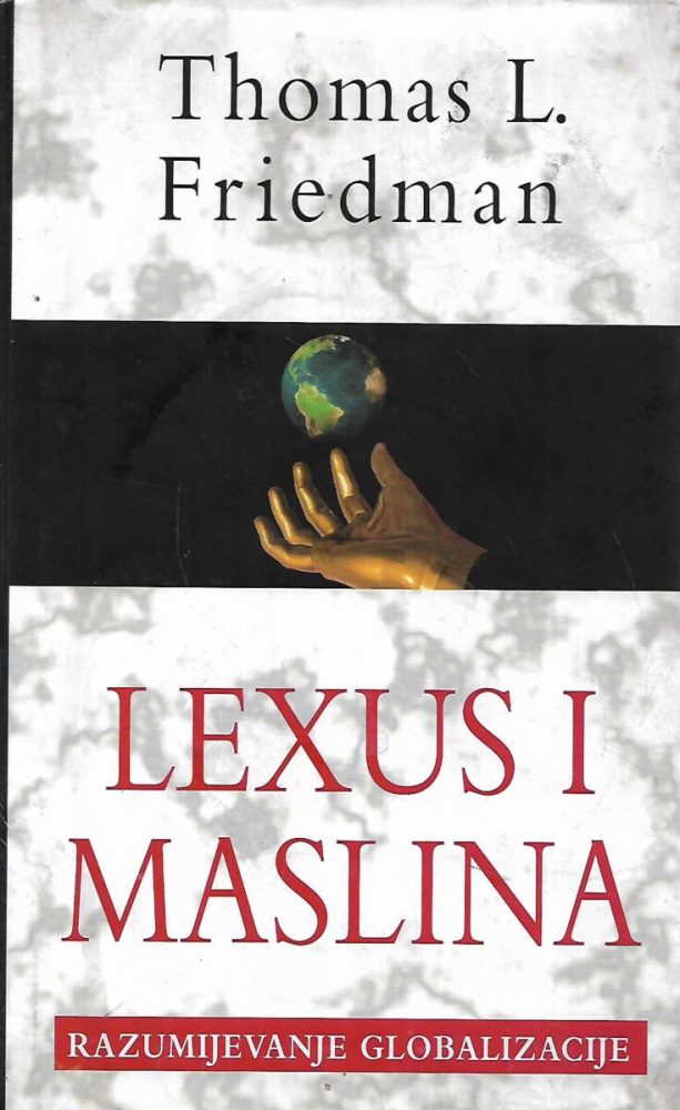 Lexus i maslina - Razumijevanje globalizacije - Thomas L. Friedman