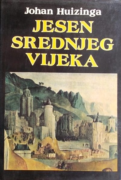 Jesen srednjega vijeka - Johan Huizinga
