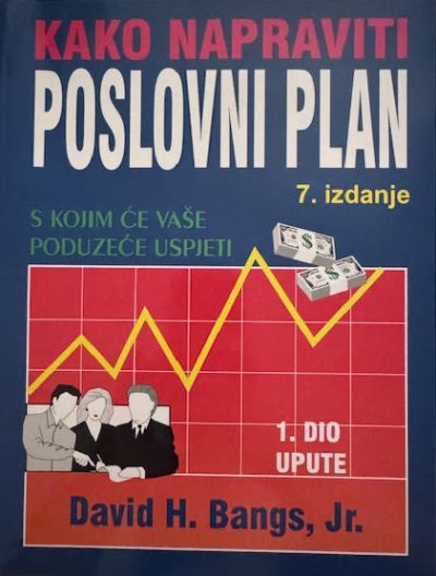Kako napraviti poslovni plan s kojim će vaše poduzeće uspjeti - David H. Bangs