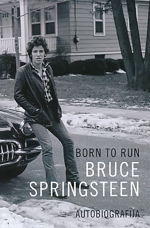 Born to Run - Autobiografija - Bruce Springsteen knjige