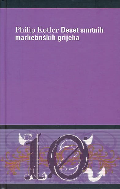 Deset smrtnih marketinških grijeha - Philip Kotler