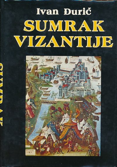 Sumrak Vizantije - Ivan Đurić