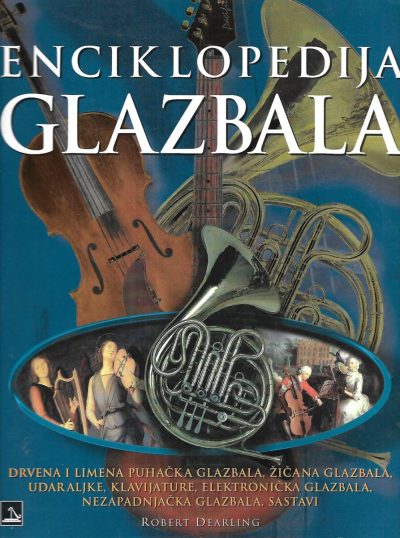 Enciklopedija glazbala - Robert Dearling (ur.)