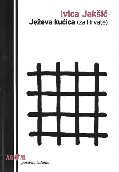 Ježeva kućica (za Hrvate) - Ivica Jakšić