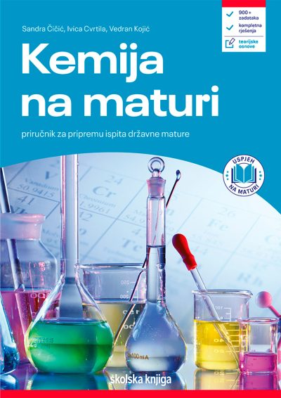 Kemija na maturi - Sandra Čičić, Ivica Cvrtila, Vedran Kojić