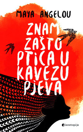 Znam zašto ptica u kavezu pjeva - Maya Angelou